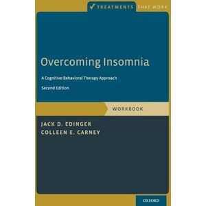 Edinger, Jack D. Overcoming Insomnia A Cognitive-Behavioral Therapy Approach, Workbook (Treatments That Work) Edinger, Jack D. Overcoming Insomnia A Cognitive-Behavioral Therapy Approach, Workbook (Treatments That Work)
