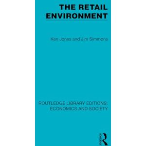 Jones, Ken The Retail Environment (Routledge Library Editions: Economics and Society) Jones, Ken The Retail Environment (Routledge Library Editions: Economics and Society)