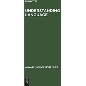Moravcsik Understanding Language: A Study of Theories of Language in Linguistics and in Philosophy: 169 (Janua Linguarum. Series Minor, 169) Moravcsik Understanding Language: A Study of Theories of Language in Linguistics and in Philosophy: 169 (Janua Linguarum. Series Minor, 169)