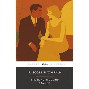 The Beautiful and Damned (Annotated): The Original 1922 Edition (Complete & Unabridged) With Biographical Introduction and Interesting Historical Facts (A Classic Novel by F. Scott Fitzgerald) The Beautiful and Damned (Annotated): The Original 1922 Edition (Complete & Unabridged) With Biographical Introduction and Interesting Historical Facts (A Classic Novel by F. Scott Fitzgerald)