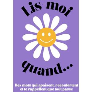 Marie, Louise Lis-Moi Quand... Des Mots qui Apaisent, Réconfortent et te Rappellent que Tout Passe: Le carnet à offrir à quelqu’un qu’on aime (ou à soi-même) Marie, Louise Lis-Moi Quand... Des Mots qui Apaisent, Réconfortent et te Rappellent que Tout Passe: Le carnet à offrir à quelqu’un qu’on aime (ou à soi-même)