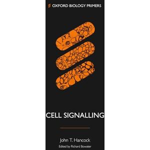 Hancock, John T. Cell Signalling (Oxford Biology Primers) Hancock, John T. Cell Signalling (Oxford Biology Primers)