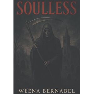 Bernabel, Weena Soulless: "When death reaches for your soul, will you surrender... or fall in love? Bernabel, Weena Soulless: "When death reaches for your soul, will you surrender... or fall in love?