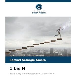 Amera, Samuel Setargie 1 bis N: Skalierung von der Idee zum Unternehmen Amera, Samuel Setargie 1 bis N: Skalierung von der Idee zum Unternehmen