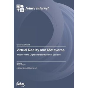 Virtual Reality and Metaverse: Impact on the Digital Transformation of Society II Virtual Reality and Metaverse: Impact on the Digital Transformation of Society II