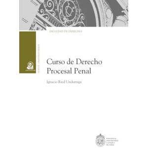 Ried Undurraga, Ignacio Curso de Derecho Procesal Penal Ried Undurraga, Ignacio Curso de Derecho Procesal Penal