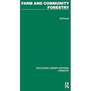 Foley, Gerald Farm and Comunity Forestry (Routledge Library Editions: Forestry) Foley, Gerald Farm and Comunity Forestry (Routledge Library Editions: Forestry)