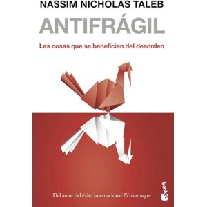Taleb, Nassim Nicholas Antifrágil: Las cosas que se benefician del desorden (Actualidad) Taleb, Nassim Nicholas Antifrágil: Las cosas que se benefician del desorden (Actualidad)