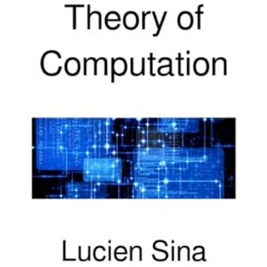 Sina, Lucien Theory of Computation Sina, Lucien Theory of Computation