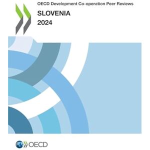 Oecd Development Co-operation Peer Reviews: Slovenia 2024 Oecd Development Co-operation Peer Reviews: Slovenia 2024