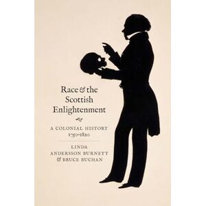 Andersson Race and the Scottish Enlightenment: A Colonial History, 1750-1820 (The Lewis Walpole Series in Eighteenth-Century Culture and History) Andersson Race and the Scottish Enlightenment: A Colonial History, 1750-1820 (The Lewis Walpole Series in Eighteenth-Century Culture and History)