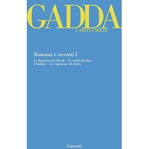 Gadda, Carlo Emilio Romanzi e racconti Gadda, Carlo Emilio Romanzi e racconti