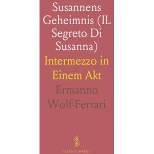 Acer Susannens Geheimnis (IL Segreto Di Susanna): Intermezzo in Einem Akt Acer Susannens Geheimnis (IL Segreto Di Susanna): Intermezzo in Einem Akt
