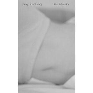 Scheynius, Lina Diary of an Ending Scheynius, Lina Diary of an Ending
