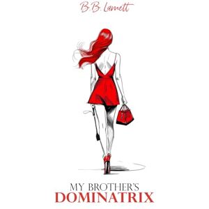 Lamett, B.B. My Brother's Dominatrix Lamett, B.B. My Brother's Dominatrix