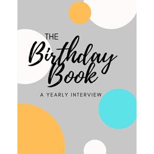 Pickering, Kristin The Birthday Book- A Yearly Interview Pickering, Kristin The Birthday Book- A Yearly Interview