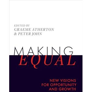 Making Equal: New Visions for Opportunity and Growth Making Equal: New Visions for Opportunity and Growth