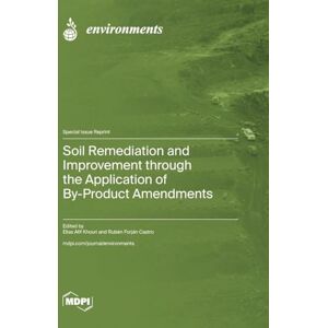Soil Remediation and Improvement through the Application of By-Product Amendments Soil Remediation and Improvement through the Application of By-Product Amendments