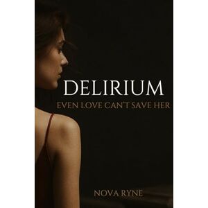 Ryne, Nova Delirium: Even Love Can't Save Her Ryne, Nova Delirium: Even Love Can't Save Her