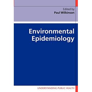Wilkinson Environmental Epidemiology (Understanding Public Health) Wilkinson Environmental Epidemiology (Understanding Public Health)