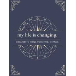 Lyster, Dr Olivia my life is changing: journal your way to your happiest, best self Lyster, Dr Olivia my life is changing: journal your way to your happiest, best self