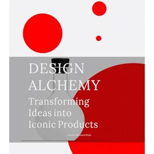 Maia, Emanuel Design Alchemy: Transforming Ideas into Iconic Products: Mastering the Art of Turning Vision into Reality in Product Design (The Future of Product Design: Innovation, Strategy, and Beyond) Maia, Emanuel Design Alchemy: Transforming Ideas into Iconic Products: Mastering the Art of Turning Vision into Reality in Product Design (The Future of Product Design: Innovation, Strategy, and Beyond)