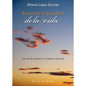 Quintas, Alfonso Lopez Descubrir la grandeza de la vida / Discover the Greatness of Life: Una via de ascenso a la madurez personal / A route of ascent to personal maturity: ... madurez personal: 37 (A los cuatro vientos) Quintas, Alfonso Lopez Descubrir la grandeza de la vida / Discover the Greatness of Life: Una via de ascenso a la madurez personal / A route of ascent to personal maturity: ... madurez personal: 37 (A los cuatro vientos)