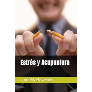 Moltó Ripoll, Prof Juan Pablo Estrés y Acupuntura Moltó Ripoll, Prof Juan Pablo Estrés y Acupuntura