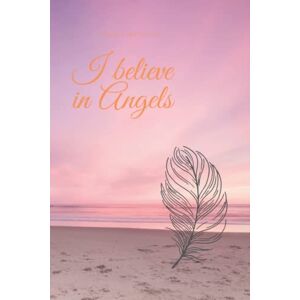 studio, Isabel`s art I believe in Angels: Motivational Notebook, Inspiring Notebook, Journal, Diary (110 Pages, Lined, 6 x 9) studio, Isabel`s art I believe in Angels: Motivational Notebook, Inspiring Notebook, Journal, Diary (110 Pages, Lined, 6 x 9)