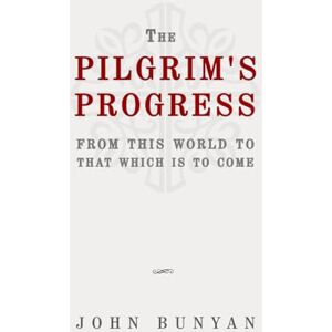 Bunyan, John The Pilgrim's Progress from this world to that which is to come: Classic Edition Republished by North Publishers Bunyan, John The Pilgrim's Progress from this world to that which is to come: Classic Edition Republished by North Publishers