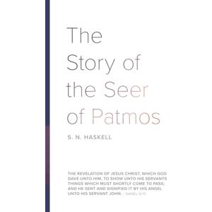 Haskell, Stephen N The Story of the Seer of Patmos Haskell, Stephen N The Story of the Seer of Patmos