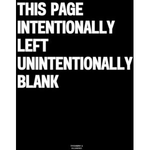 Vulgarities, Typography This Page Intentionally Left Unintentionally Blank: The Coffee Table Book Vulgarities, Typography This Page Intentionally Left Unintentionally Blank: The Coffee Table Book