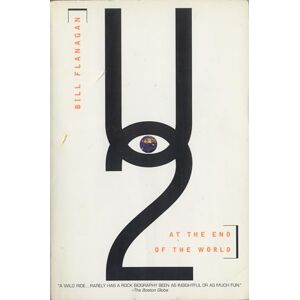Flanagan, Bill U2: At the End of the World Flanagan, Bill U2: At the End of the World