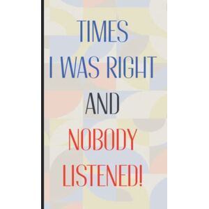 Milton Times I Was Right And Nobody Listened: Hardback & Hardcover Personalised Funny Blank Lined Journal Notebook Office Joke Gifts Presents For Co-Workers Milton Times I Was Right And Nobody Listened: Hardback & Hardcover Personalised Funny Blank Lined Journal Notebook Office Joke Gifts Presents For Co-Workers