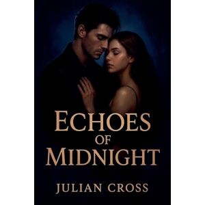 Cross Echoes of Midnight Cross Echoes of Midnight