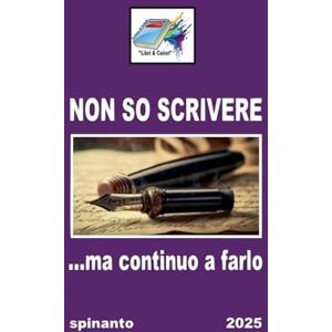 Spinanto Non So Scrivere (Books & Colors) Spinanto Non So Scrivere (Books & Colors)