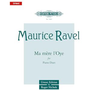 Maurice Ravel Ravel: Ma mère l'Oye (Piano Duet) (EP71002): 5 Pièces Enfantines (Edition Peters) Maurice Ravel Ravel: Ma mère l'Oye (Piano Duet) (EP71002): 5 Pièces Enfantines (Edition Peters)