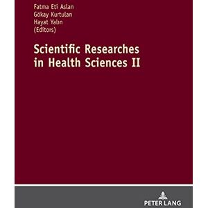 Peter Lang GmbH, Internationaler Verlag der Wissenschaften Scientific Researches in Health Sciences II Peter Lang GmbH, Internationaler Verlag der Wissenschaften Scientific Researches in Health Sciences II