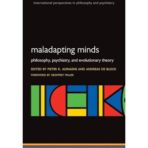 Maladapting Minds: Philosophy, Psychiatry, and Evolutionary Theory (International Perspectives in Philosophy and Psychiatry) (International Perspectives in Philosophy & Psychiatry) Maladapting Minds: Philosophy, Psychiatry, and Evolutionary Theory (International Perspectives in Philosophy and Psychiatry) (International Perspectives in Philosophy & Psychiatry)