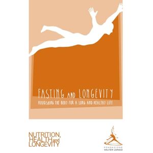 Foundation, Valter Longo Fasting and Longevity: Nourishing the Body for a Long and Healthy Life Foundation, Valter Longo Fasting and Longevity: Nourishing the Body for a Long and Healthy Life