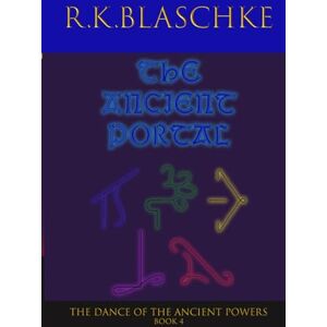 Blaschke, Robert The Ancient Portal (The Dance of the Ancient Powers) Blaschke, Robert The Ancient Portal (The Dance of the Ancient Powers)