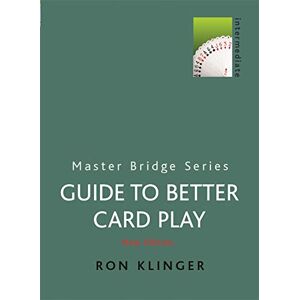 Klinger, Ron Guide to Better Card Play (MASTER BRIDGE) Klinger, Ron Guide to Better Card Play (MASTER BRIDGE)