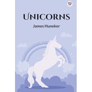 Huneker, James Unicorns (Edition1) Huneker, James Unicorns (Edition1)