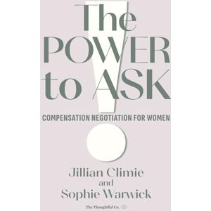 Warwick The Power to Ask: Compensation Negotiation for Women Warwick The Power to Ask: Compensation Negotiation for Women