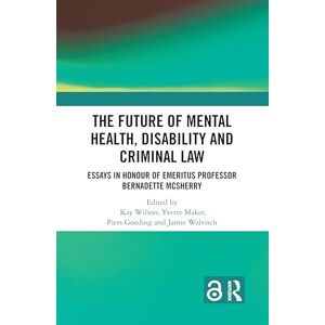The Future of Mental Health, Disability and Criminal Law The Future of Mental Health, Disability and Criminal Law