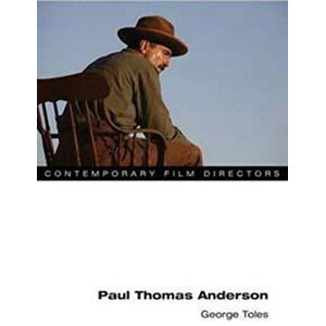 Toles, George Paul Thomas Anderson (Contemporary Film Directors) Toles, George Paul Thomas Anderson (Contemporary Film Directors)