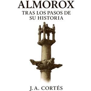 Cortés, J.A. Almorox, tras los pasos de su historia Cortés, J.A. Almorox, tras los pasos de su historia