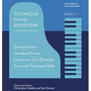 Madden, Christopher Technique Through Repertoire, Book 2: Excerpts from Standard Piano Literature that Develop Essential Technical Skills (Student Publications) Madden, Christopher Technique Through Repertoire, Book 2: Excerpts from Standard Piano Literature that Develop Essential Technical Skills (Student Publications)