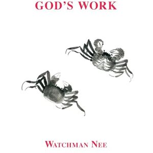 Watchman Nee God's Work Watchman Nee God's Work