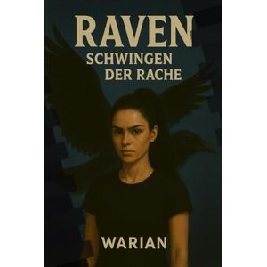 Warian Raven Schwingen der Rache (Alexis Winter) Warian Raven Schwingen der Rache (Alexis Winter)